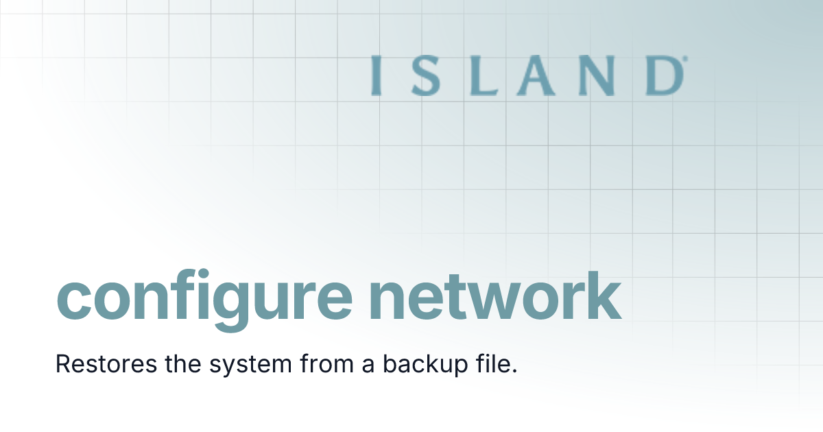 configure network | Island Router CLI Reference Guide 2.3.2 | Island ...