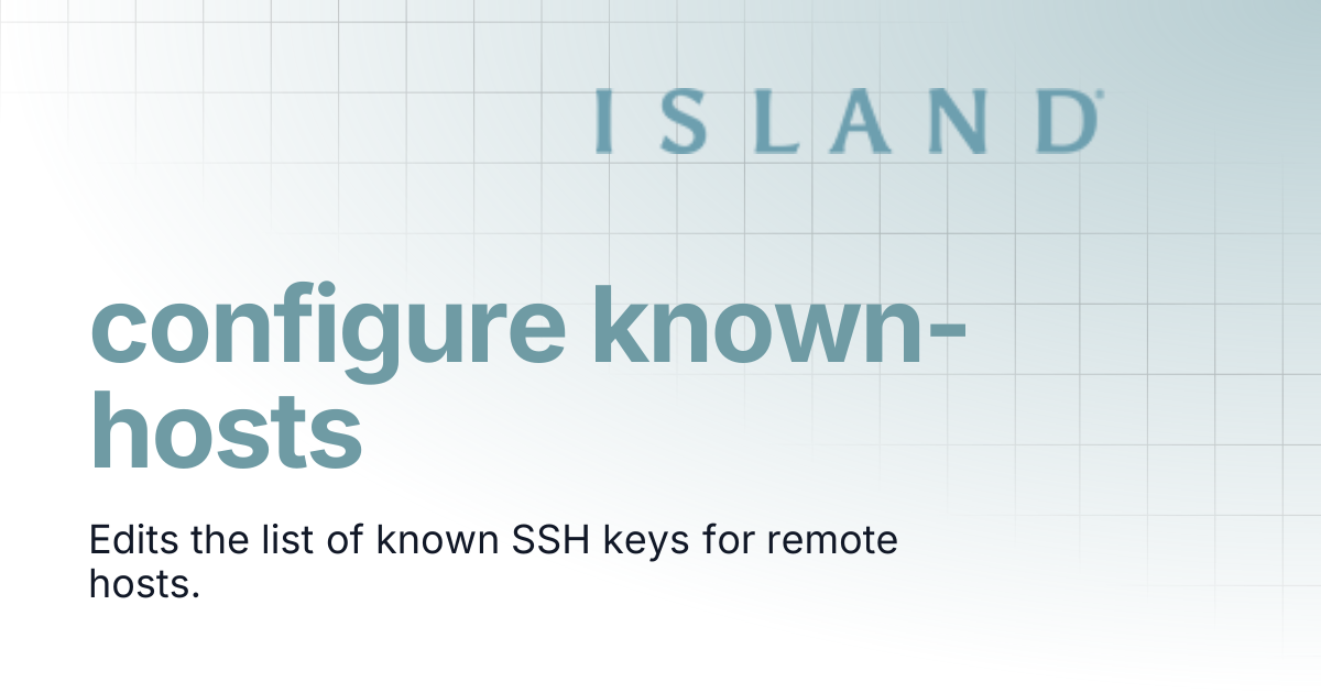 Picture of configure known-hosts | Island Router CLI Reference Guide 2.3.2 ...